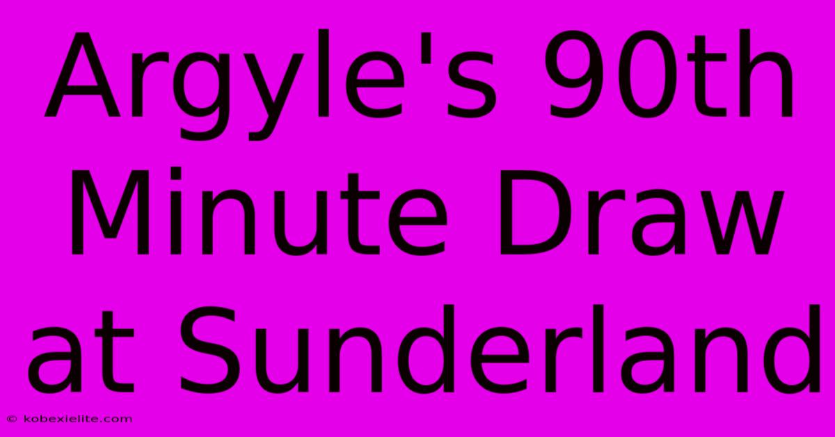 Argyle's 90th Minute Draw At Sunderland