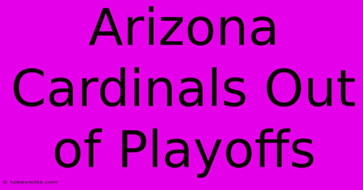 Arizona Cardinals Out Of Playoffs