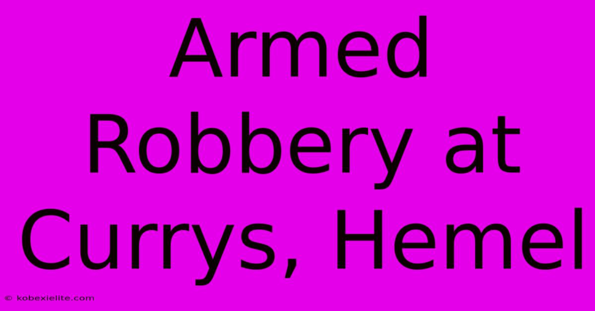 Armed Robbery At Currys, Hemel