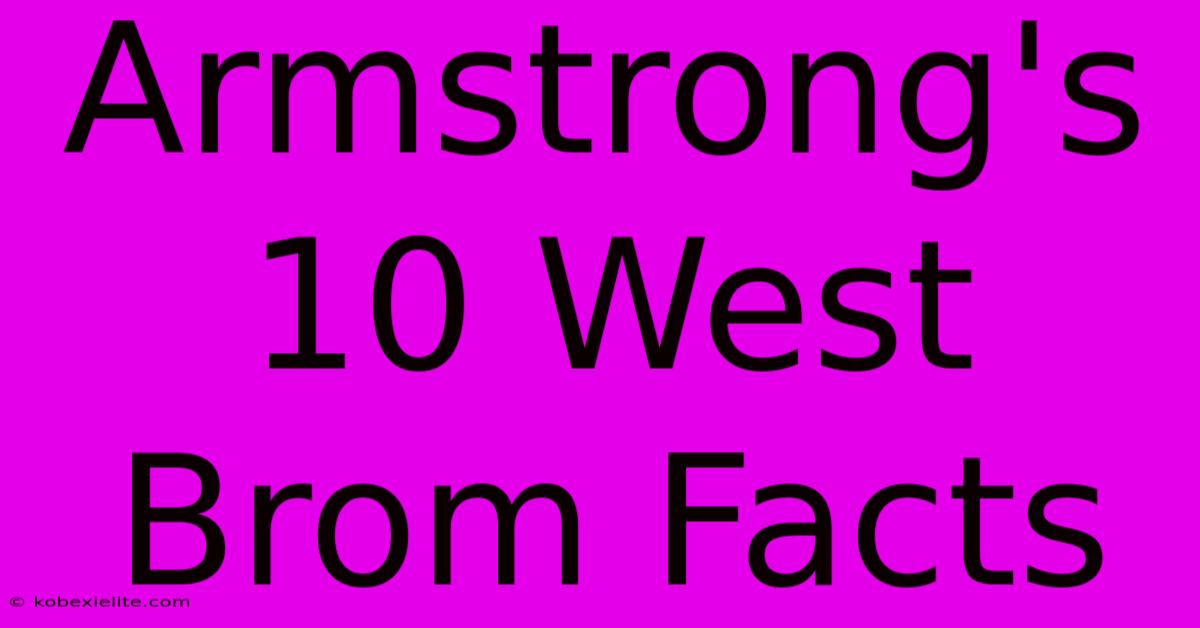 Armstrong's 10 West Brom Facts