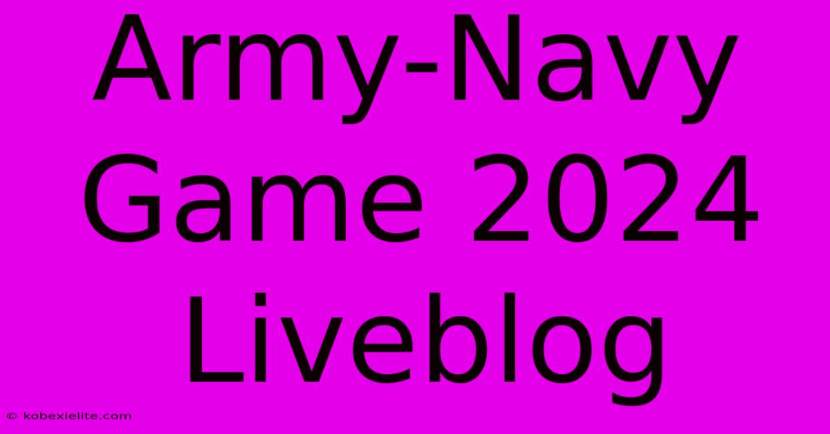 Army-Navy Game 2024 Liveblog Army-Navy Game 2024 Liveblog