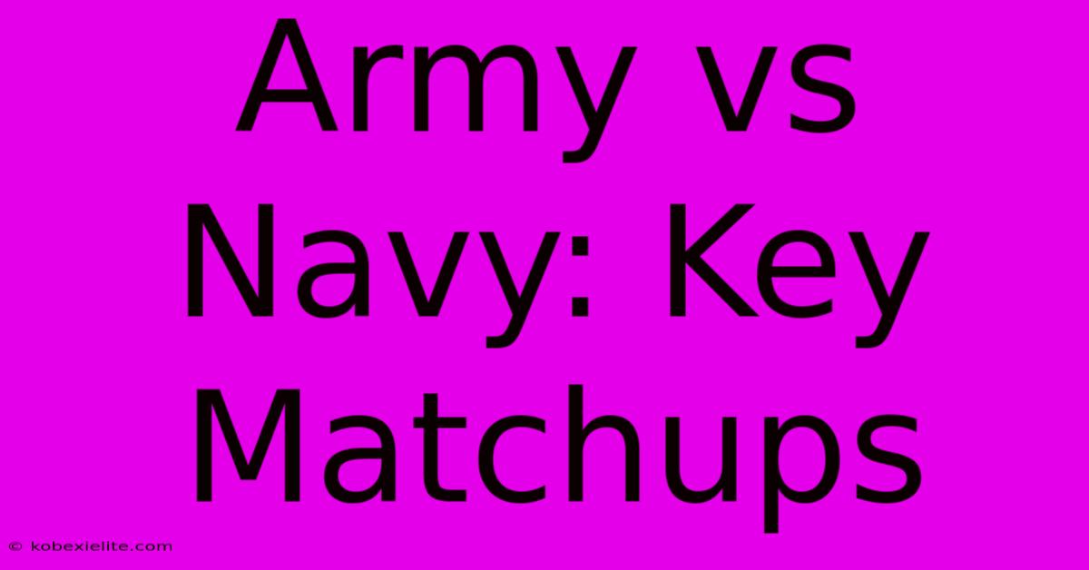 Army Vs Navy: Key Matchups Army Vs Navy: Key Matchups