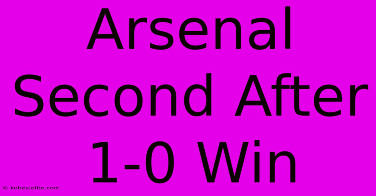 Arsenal Second After 1-0 Win