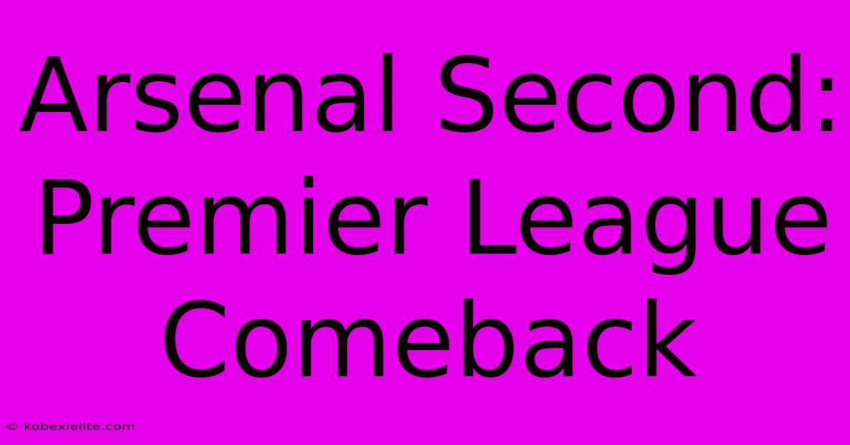 Arsenal Second: Premier League Comeback