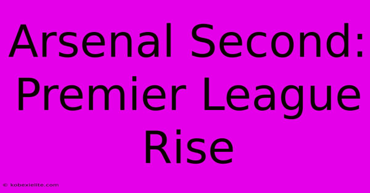 Arsenal Second: Premier League Rise