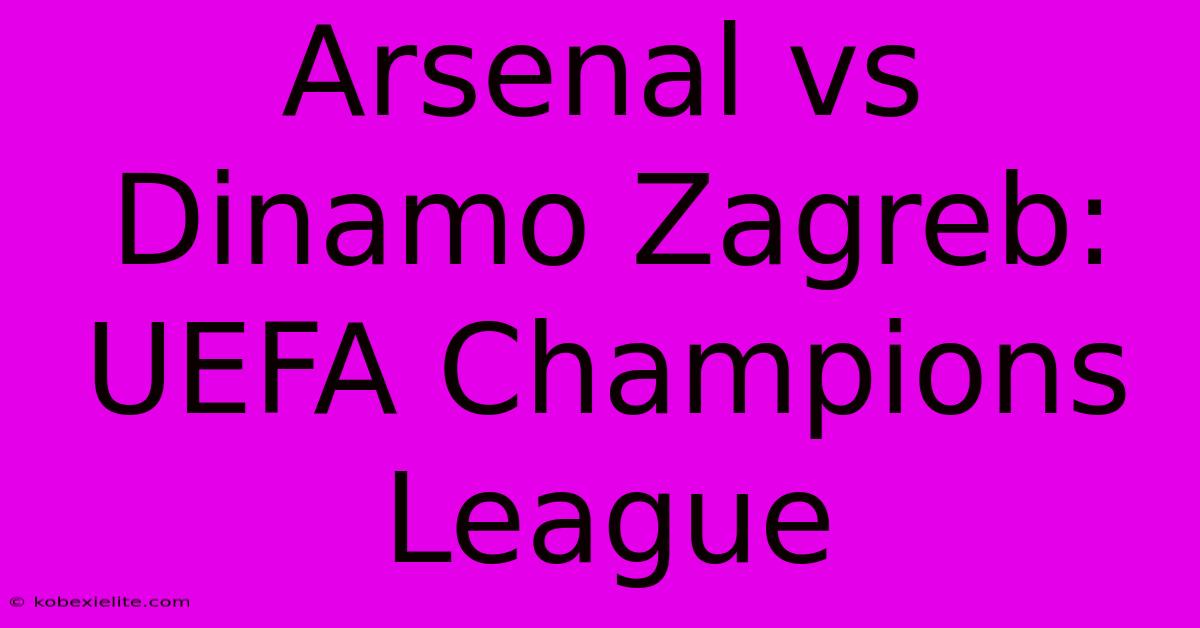 Arsenal Vs Dinamo Zagreb: UEFA Champions League