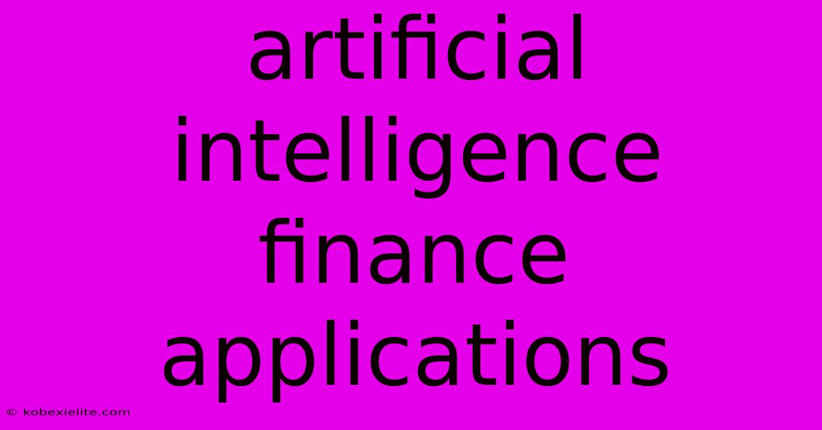 Artificial Intelligence Finance Applications Artificial Intelligence Finance Applications