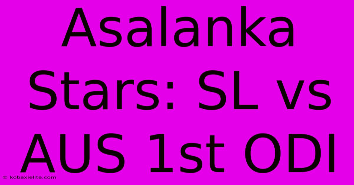 Asalanka Stars: SL Vs AUS 1st ODI