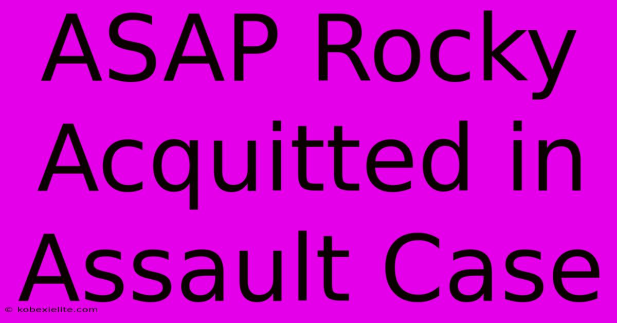 ASAP Rocky Acquitted In Assault Case