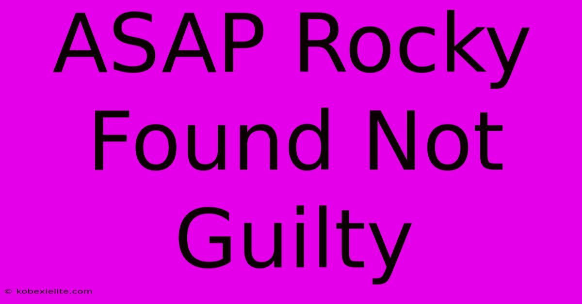 ASAP Rocky Found Not Guilty