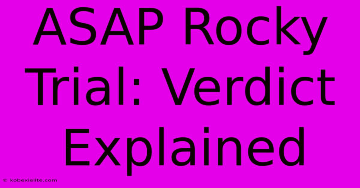 ASAP Rocky Trial: Verdict Explained