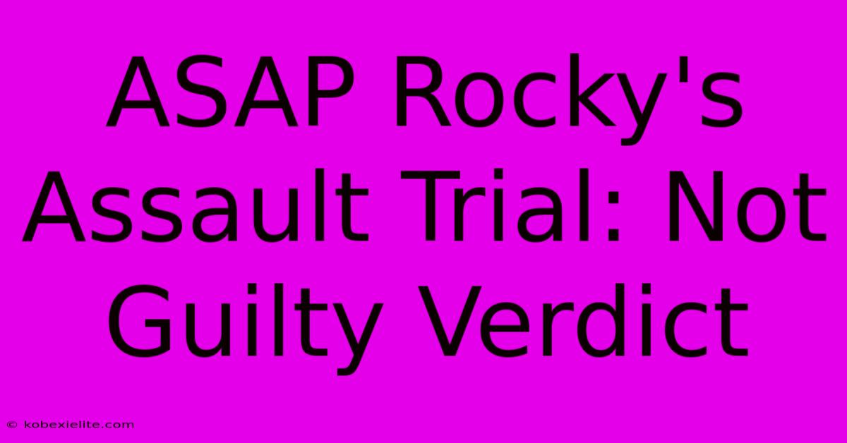 ASAP Rocky's Assault Trial: Not Guilty Verdict