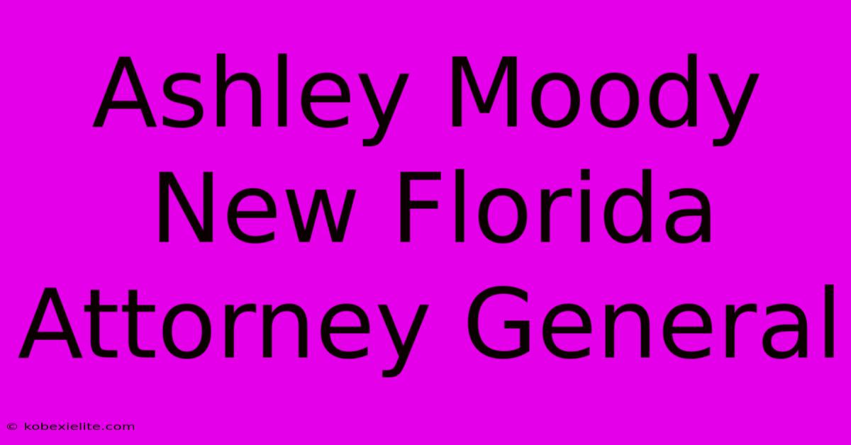 Ashley Moody New Florida Attorney General