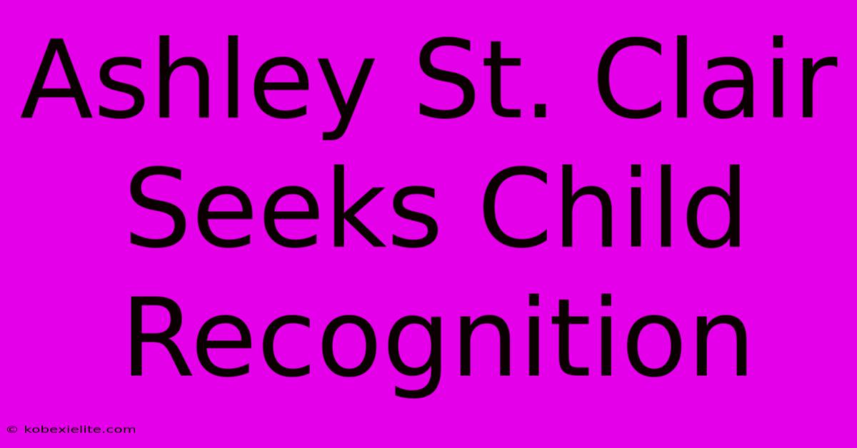 Ashley St. Clair Seeks Child Recognition