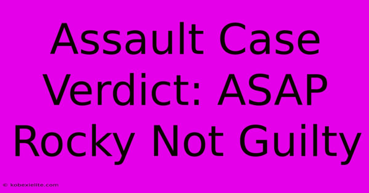 Assault Case Verdict: ASAP Rocky Not Guilty