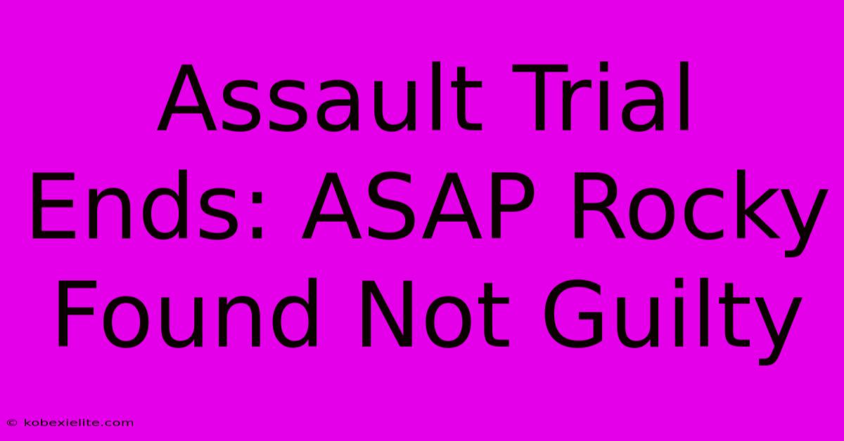 Assault Trial Ends: ASAP Rocky Found Not Guilty