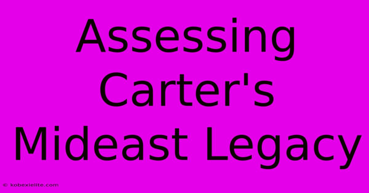 Assessing Carter's Mideast Legacy