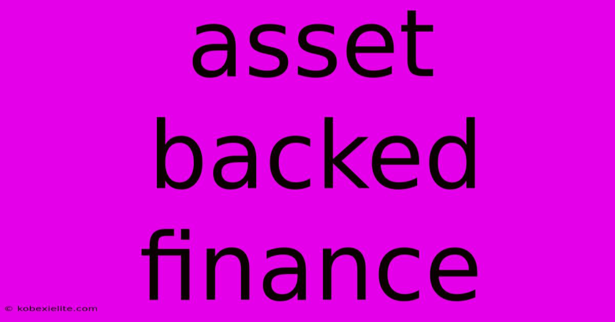 Asset Backed Finance Asset Backed Finance