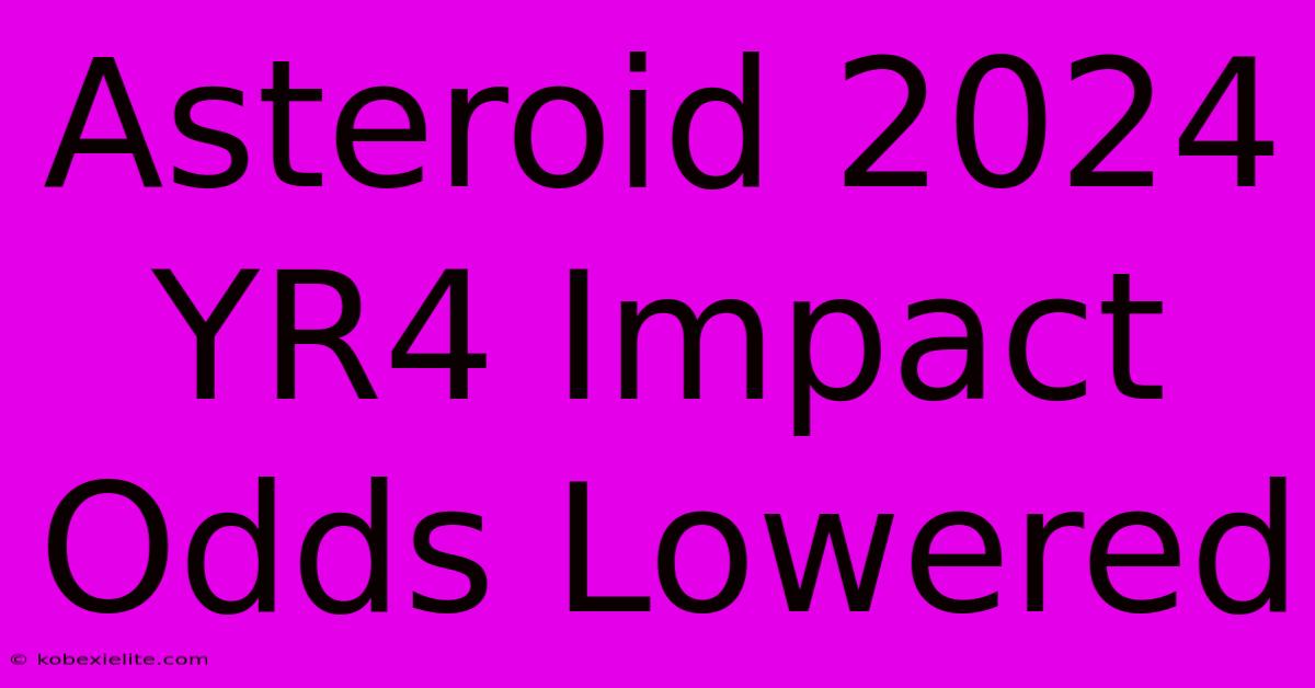 Asteroid 2024 YR4 Impact Odds Lowered Asteroid 2024 YR4 Impact Odds Lowered