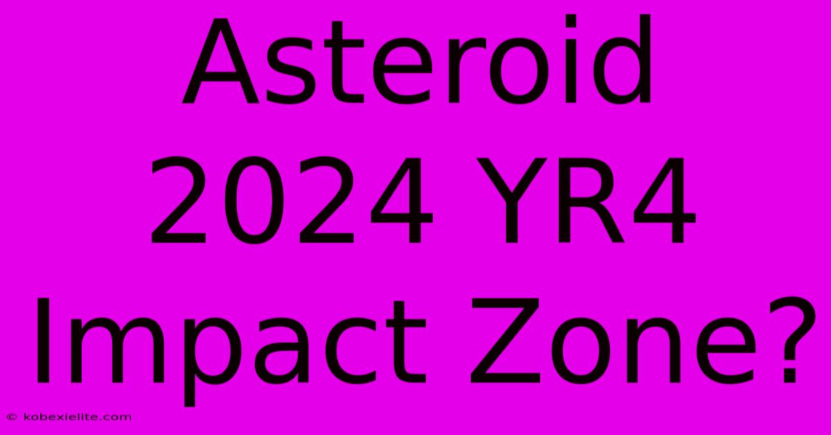 Asteroid 2024 YR4 Impact Zone?