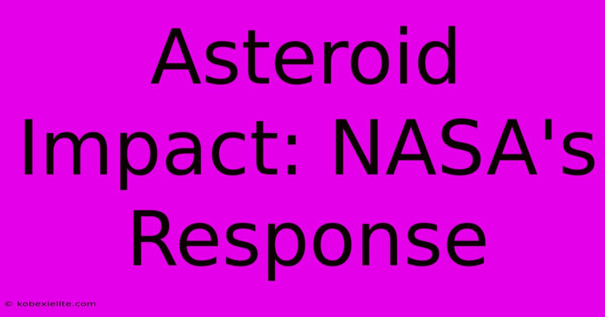 Asteroid Impact: NASA's Response