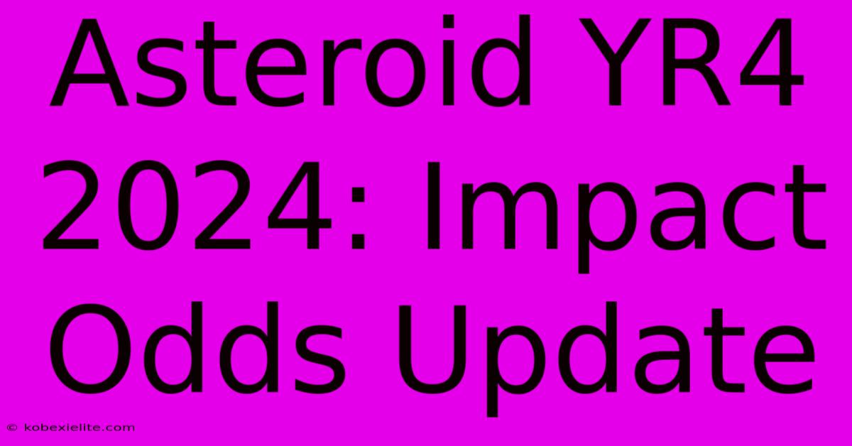 Asteroid YR4 2024: Impact Odds Update