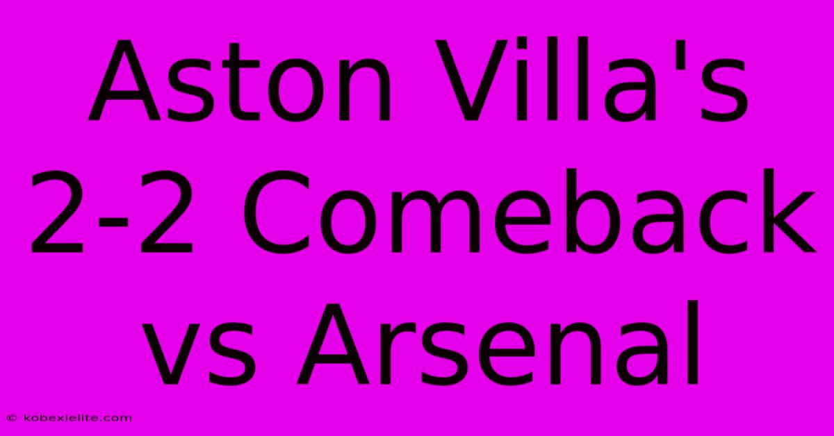 Aston Villa's 2-2 Comeback Vs Arsenal