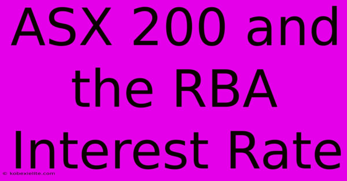 ASX 200 And The RBA Interest Rate