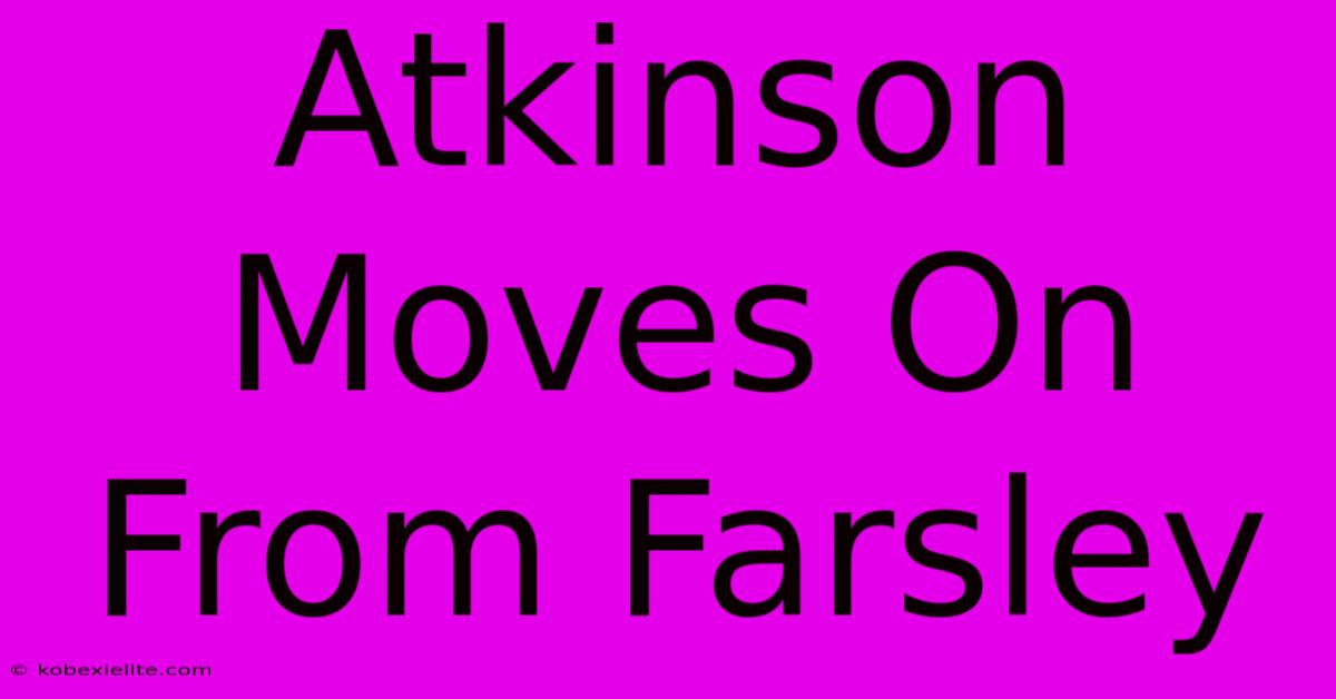 Atkinson Moves On From Farsley