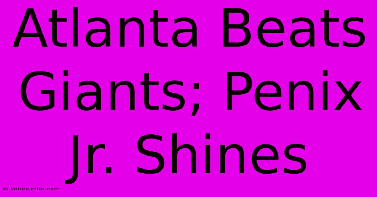 Atlanta Beats Giants; Penix Jr. Shines