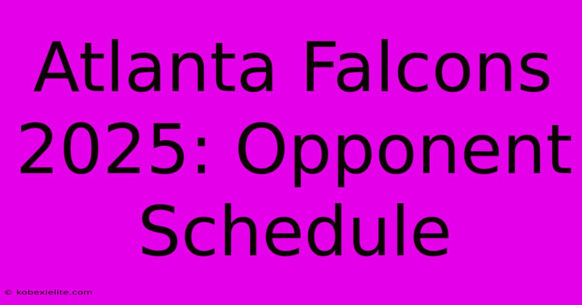 Atlanta Falcons 2025: Opponent Schedule