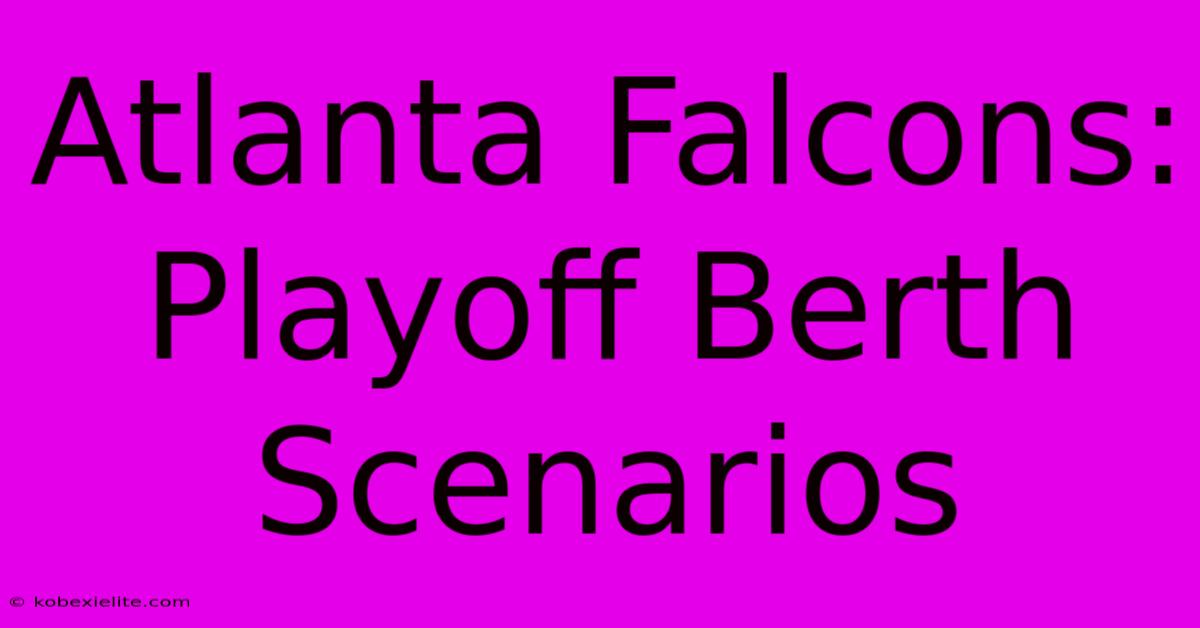 Atlanta Falcons: Playoff Berth Scenarios