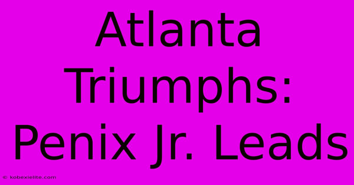 Atlanta Triumphs: Penix Jr. Leads