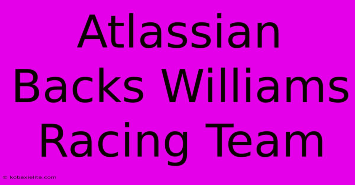 Atlassian Backs Williams Racing Team