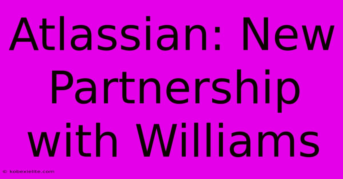 Atlassian: New Partnership With Williams