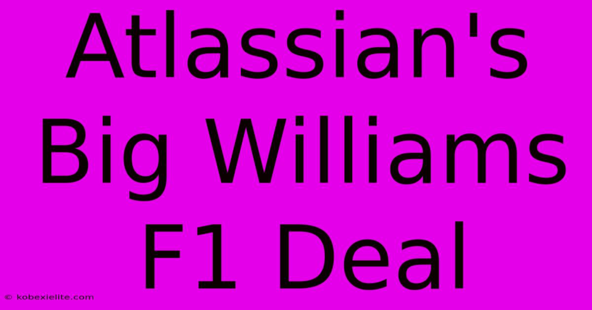 Atlassian's Big Williams F1 Deal