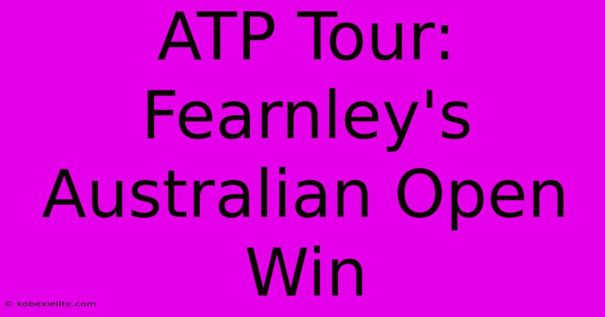 ATP Tour: Fearnley's Australian Open Win