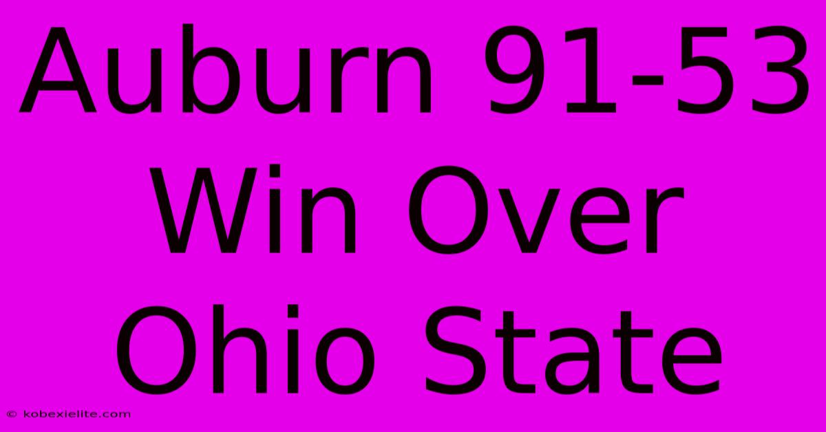 Auburn 91-53 Win Over Ohio State Auburn 91-53 Win Over Ohio State