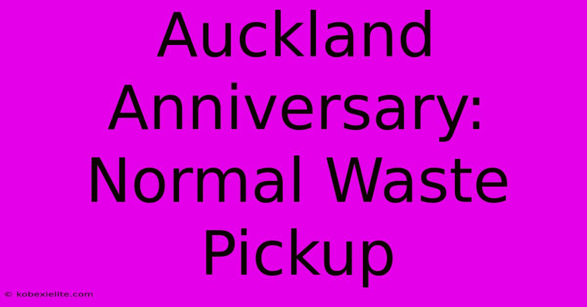 Auckland Anniversary: Normal Waste Pickup