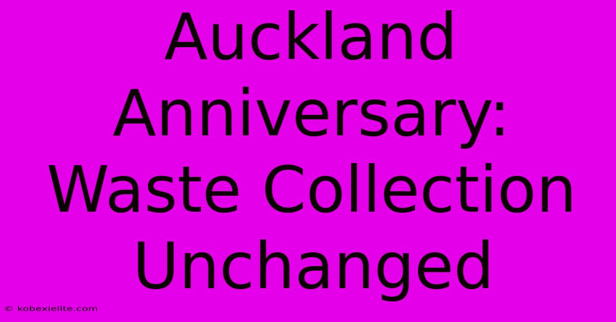 Auckland Anniversary: Waste Collection Unchanged