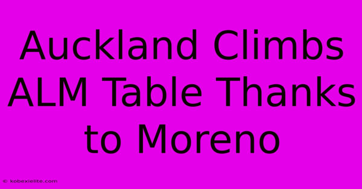 Auckland Climbs ALM Table Thanks To Moreno