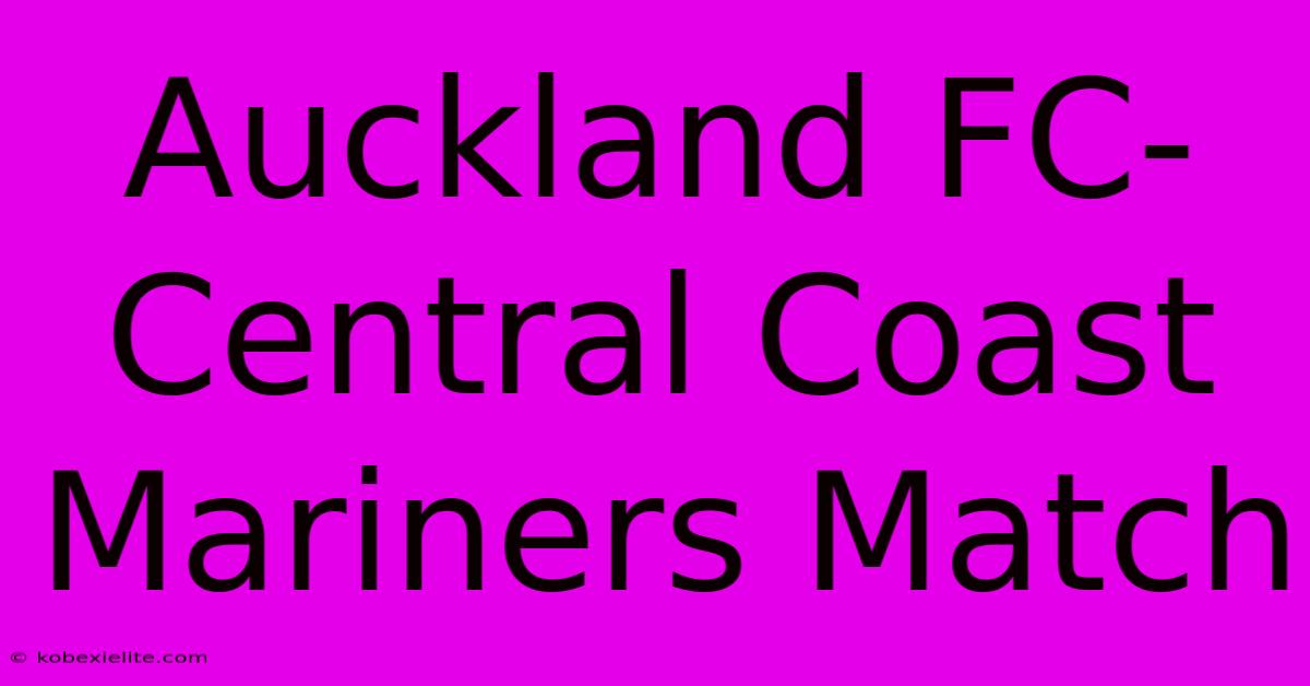 Auckland FC-Central Coast Mariners Match