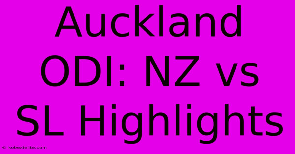 Auckland ODI: NZ Vs SL Highlights