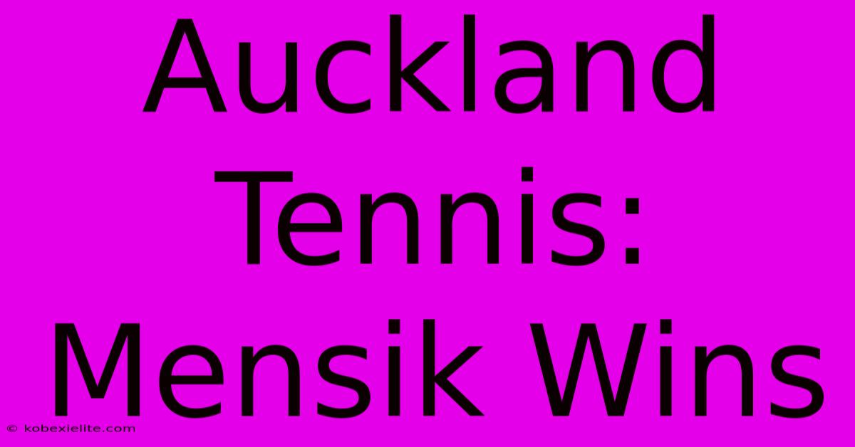 Auckland Tennis: Mensik Wins