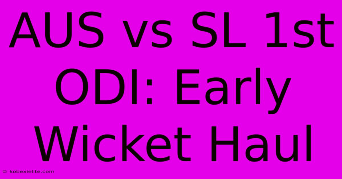 AUS Vs SL 1st ODI: Early Wicket Haul