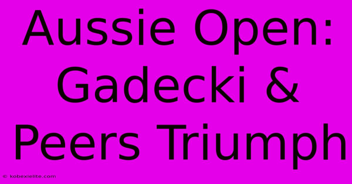 Aussie Open: Gadecki & Peers Triumph