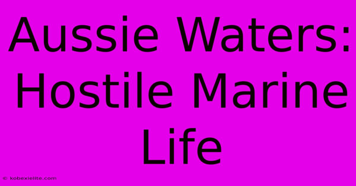 Aussie Waters: Hostile Marine Life