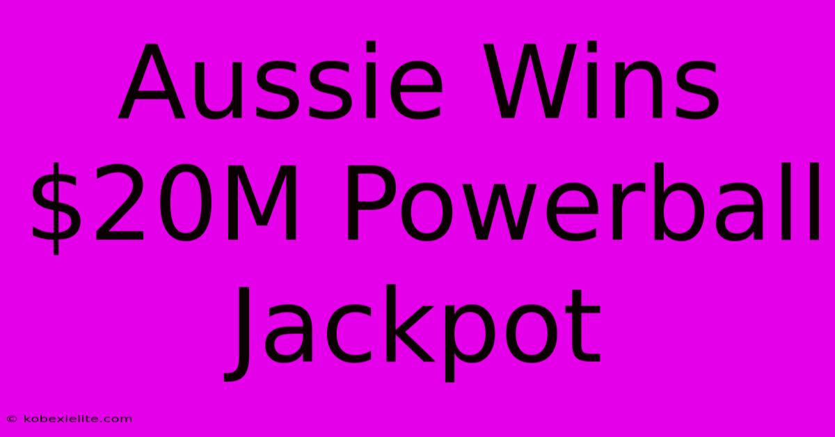 Aussie Wins $20M Powerball Jackpot