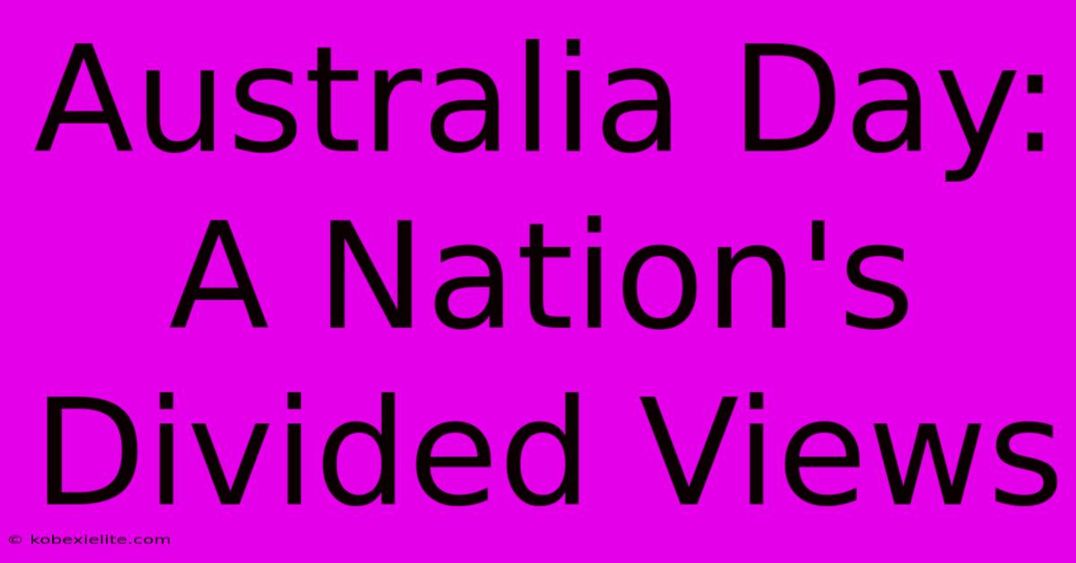 Australia Day: A Nation's Divided Views