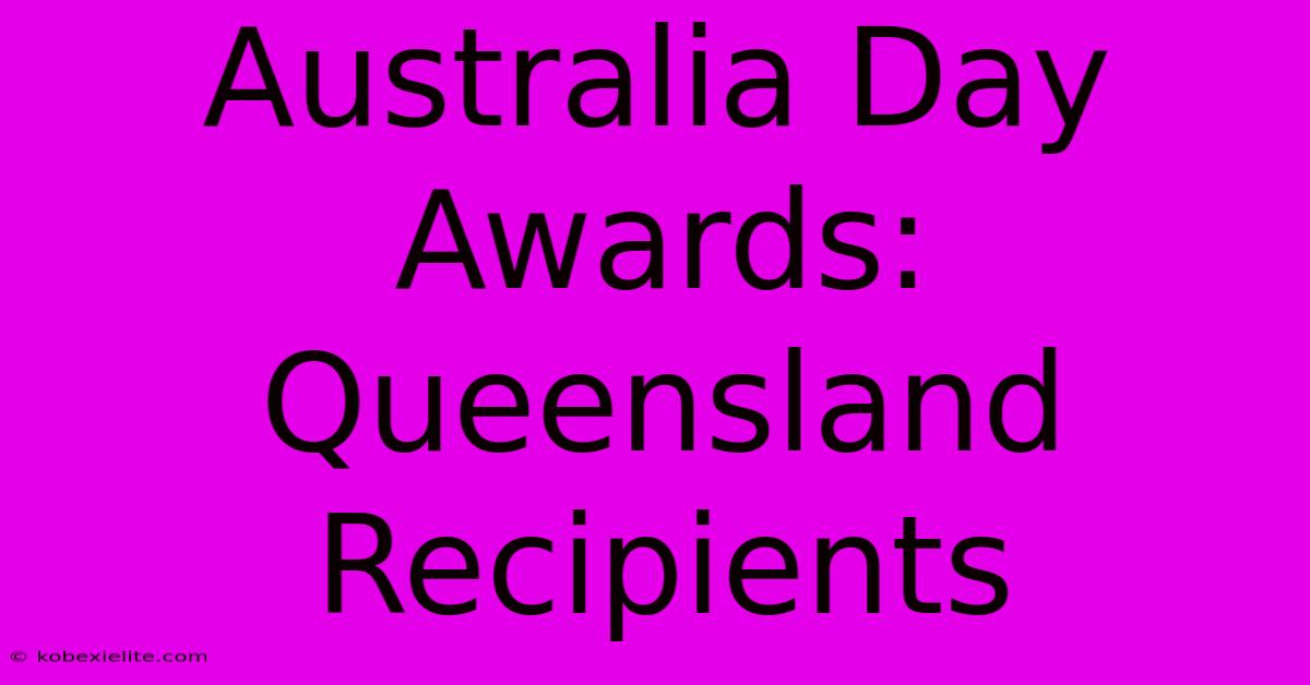 Australia Day Awards: Queensland Recipients